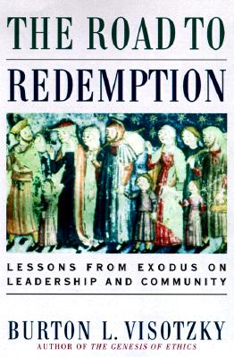 The Road to Redemption: Lessons from Exodus on Leadership and Community