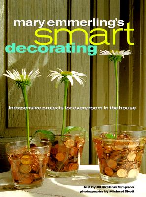 Image for Mary Emmerling's Smart Decorating: Inexpensive Projects for Every Room of the House Mary Emmerling's Smart Decorating: Inexpensive Projects for Every Room of the House