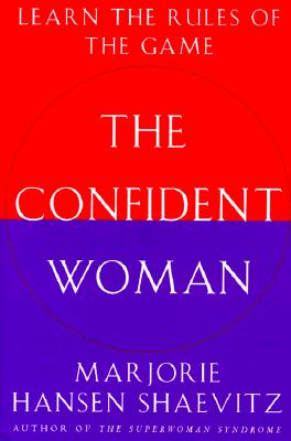 Image for The Confident Woman: Learn the Rules of the Game The Confident Woman: Learn the Rules of the Game