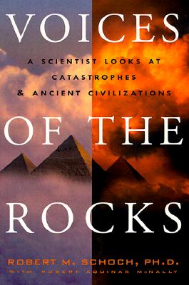 Voices of the Rocks A Scientist Looks At Catastrophes and Ancient Civilizations