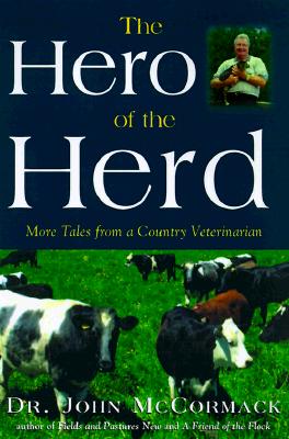 The Hero of the Herd: More Tales from a Country Veterinarian