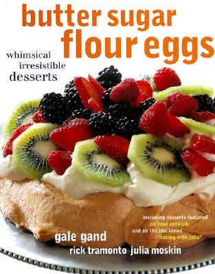 Image for Butter Sugar Flour Eggs: Whimsical Irresistible Desserts