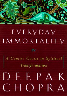 Image for Everyday Immortality: A Concise Course in Spiritual Transformation Everyday Immortality: A Concise Course in Spiritual Transformation