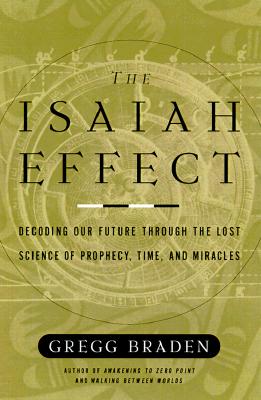 The Isaiah Effect: Decoding Our Future Through the Lost Science of Prophecy