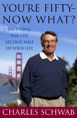 Image for You're Fifty-Now What: Investing for the Second Half of Your Life You're Fifty-Now What: Investing for the Second Half of Your Life