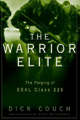 The Warrior Elite : The Forging of Seal Class 228
