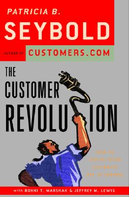 The Customer Revolution : How to Thrive when Customers Are in Control