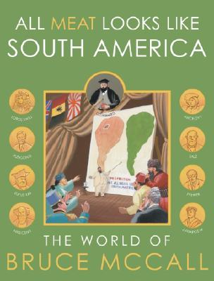 Image for All Meat Looks Like South America: The World Of Bruce McCall