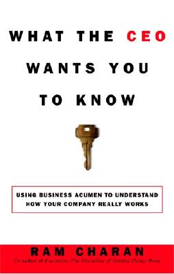 Image for What the CEO Wants You to Know : How Your Company Really Works