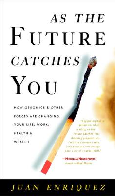 Image for As the Future Catches You: How Genomics & Other Forces Are Changing Your Life, Work, Health & Wealth