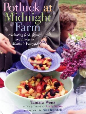 Potluck at Midnight Farm: Celebrating Food, Family, and Friends on Martha's Vineyard