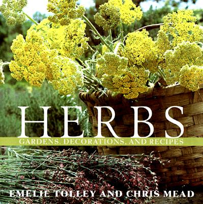 Herbs: Gardens, Decorations, And Recipes