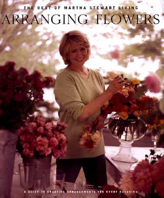 Image for Arranging Flowers (Best of Martha Stewart Living Series)