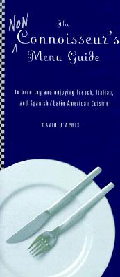 Living Language Non-Connoisseur's Menu Guide: To Ordering and Enjoying French, Italian, Latin American and Spanish Cuisine