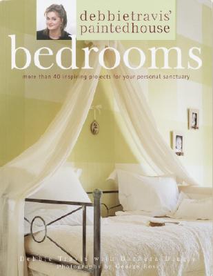 Image for Debbie Travis' Painted House Bedrooms: More Than 40 Inspiring Projects for Your Personal Sanctuary
