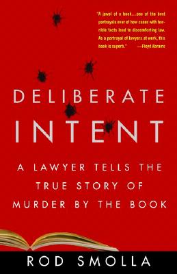 Deliberate Intent: A Lawyer Tells the True Story of Murder by the Book