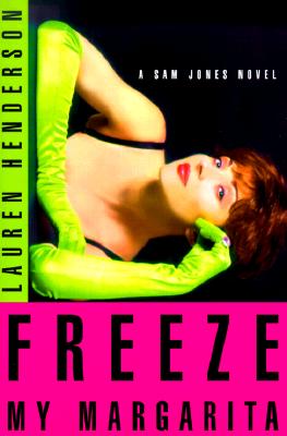 FREEZE MY MARGARITA: SAM JONES NOVEL