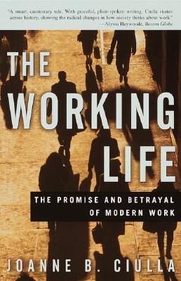 Image for The Working Life: The Promise And Betrayal Of Mode