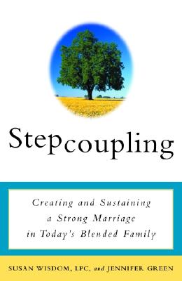 Image for Stepcoupling: Creating and Sustaining a Strong Marriage in Today's Blended Family