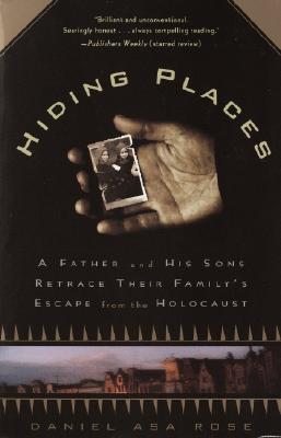 Image for Hiding Places: A Father and His Sons Retrace Their Family's Escape from the Holocaust