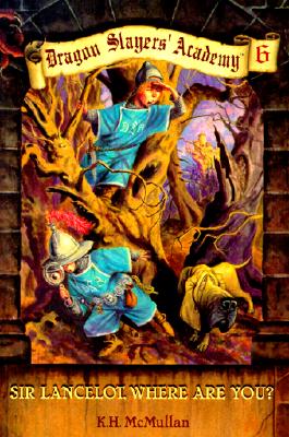 Sir Lancelot, Where Are You (Dragon Slayers' Academy (Prebound))