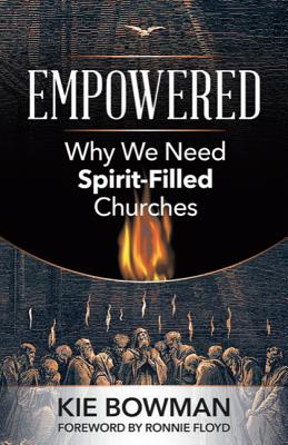 Empowered: Why We Need Spirit-Filled Churches (Discipleship)