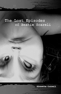 The Lost Episodes of Beatie Scareli