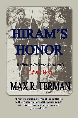 Hiram's Honor: Reliving Private Terman's Civil War