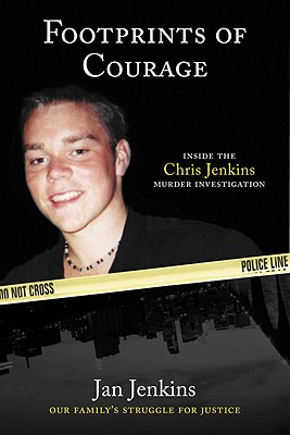 Footprints of Courage: Our Family's Struggle for Justice- Inside the Chris Jenkins Murder Investigation (Inscribed)