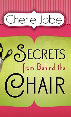 Image for Secrets from Behind the Chair Secrets from Behind the Chair