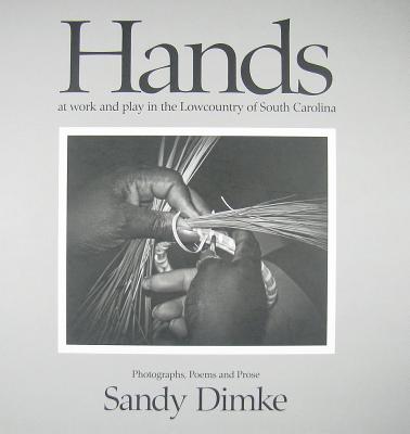 Hands: At Work and Play in the Lowcountry of South Carolina