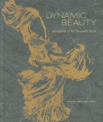 Dynamic Beauty: Sculpture of Art Nouveau Paris