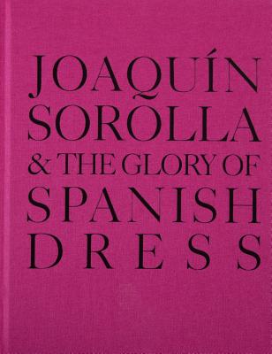 Joaqun Sorolla and the Glory of Spanish Dress