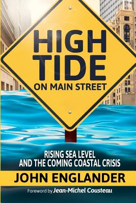 High Tide On Main Street: Rising Sea Level and the Coming Coastal Crisis