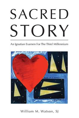 Sacred Story. An Ignatian Examen For The Third Mi