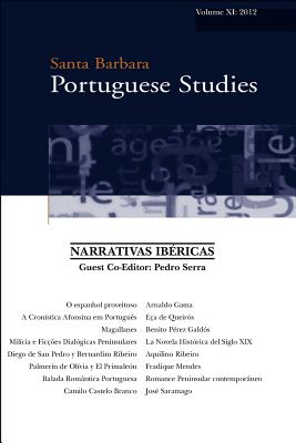 Santa Barbara Portuguese Studies, Volume XI, 2012: Narrativas Ibericas