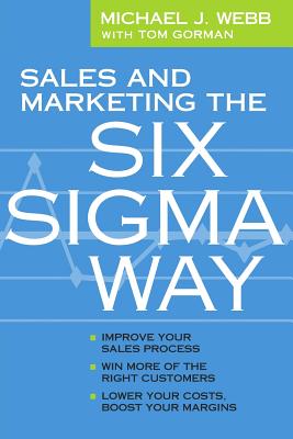 Image for Sales and Marketing the Six Sigma Way Sales and Marketing the Six Sigma Way