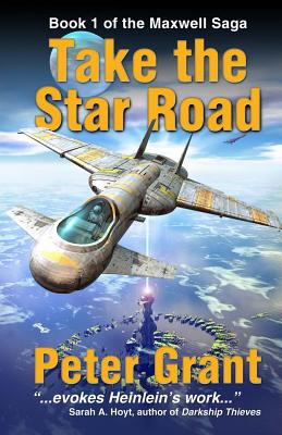 Take The Star Road: Book 1 Of The Maxwell Saga