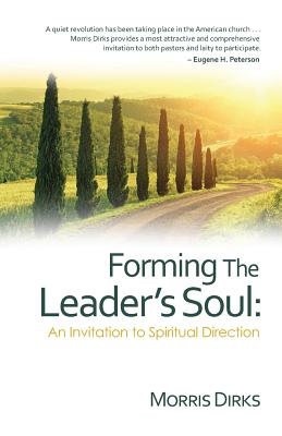 Image for Forming The Leader's Soul: An Invitation to Spiritual Direction Forming The Leader's Soul: An Invitation to Spiritual Direction