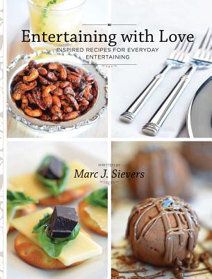 Entertaining with Love: Inspired recipes for everyday entertaining