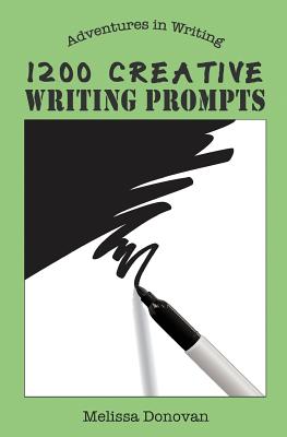 Image for 1200 Creative Writing Prompts (Adventures in Writing) 1200 Creative Writing Prompts (Adventures in Writing)