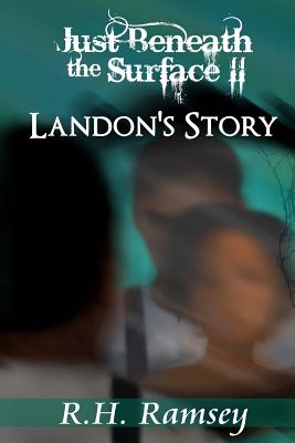 Just Beneath the Surface II: Landon's Story
