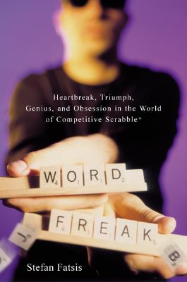 Image for Word Freak: Heartbreak, Triumph, Genius, and Obsession in the World of Competitive Scrabble Players