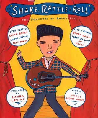 Shake, Rattle and Roll: The Founders of Rock and Roll