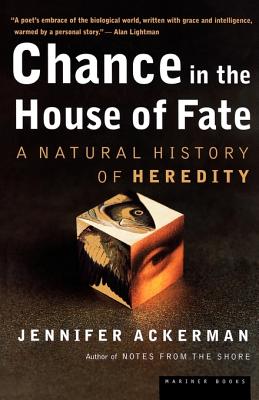 Chance in the House of Fate : A Natural History of Heredity