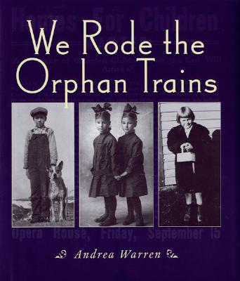 Image for We Rode the Orphan Trains We Rode the Orphan Trains