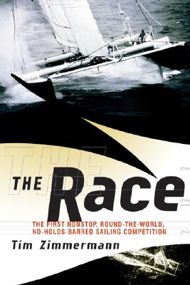 RACE: THE FIRST NONSTOP, ROUND-THE-WORLD, NO-HOLDS-BARRED SAILING COMPETITION