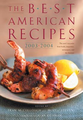 The Best American Recipes 2003-2004: The Year's Top Picks from Books, Magazines, Newspapers, and the Internet
