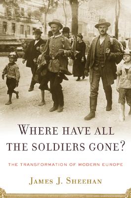 Where Have All the Soldiers Gone: The Transformation of Modern Europe