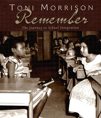 Remember: The Journey to School Integration (Bccb Blue Ribbon Nonfiction Book Award